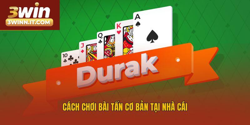 Cách chơi bài Tấn cơ bản tại nhà cái