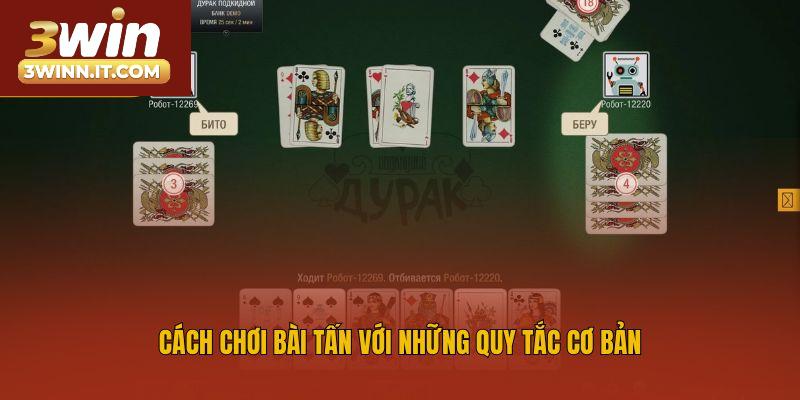 Cách chơi bài Tấn với những quy tắc cơ bản