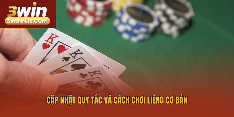 Cập nhật quy tắc và cách chơi Liêng cơ bản