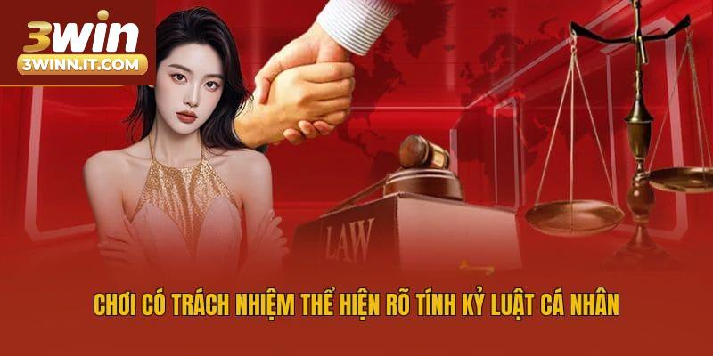 Chơi có trách nhiệm thể hiện rõ tính kỷ luật cá nhân