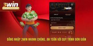 Đăng Nhập 3win Nhanh Chóng, An Toàn Với Quy Trình Đơn Giản