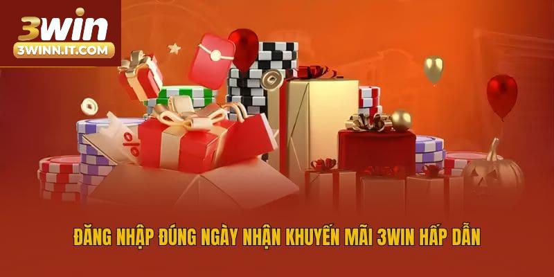 Đăng nhập đúng ngày nhận khuyến mãi 3win hấp dẫn