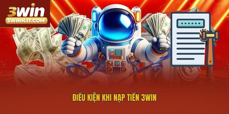 Điều kiện khi nạp tiền 3win