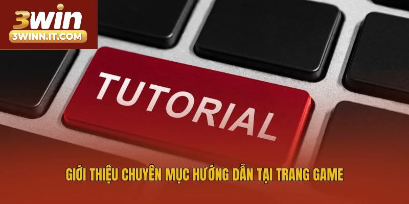 Giới thiệu chuyên mục hướng dẫn tại trang game