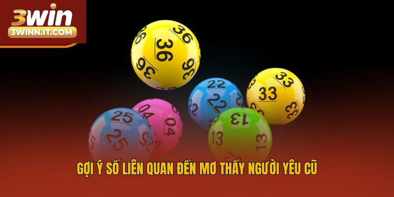 Gợi ý số liên quan đến mơ thấy người yêu cũ