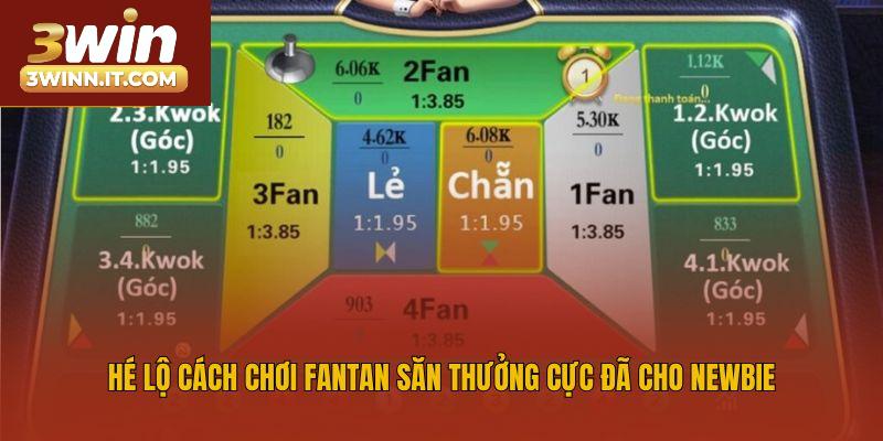 Hé lộ cách chơi fantan săn thưởng cực đã cho newbie