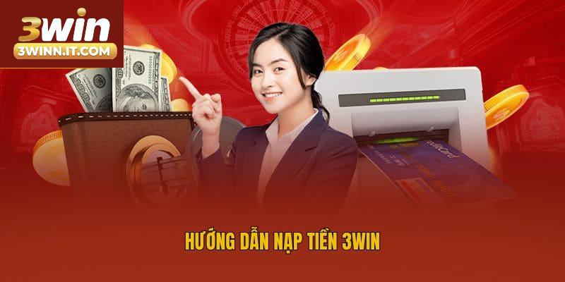 Hướng dẫn nạp tiền 3win