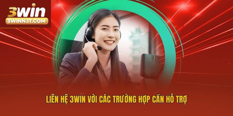 Liên hệ 3win với các trường hợp cần hỗ trợ