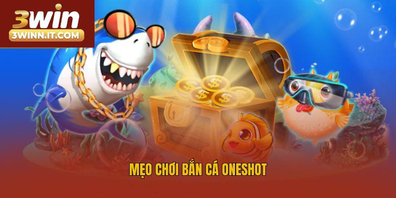Mẹo chơi bắn cá Oneshot