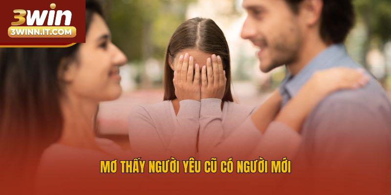 Mơ thấy người yêu cũ có người mới