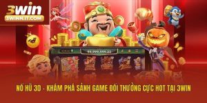 Nổ Hũ 3D - Khám Phá Sảnh Game Đổi Thưởng Cực Hot Tại 3win