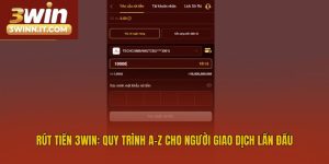Rút Tiền 3win:  Quy Trình A-Z Cho Người Giao Dịch Lần Đầu