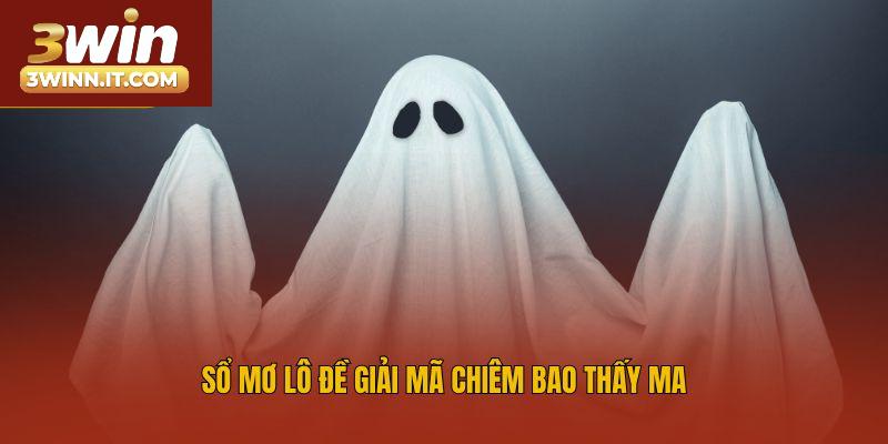 Sổ mơ lô đề giải mã chiêm bao thấy ma