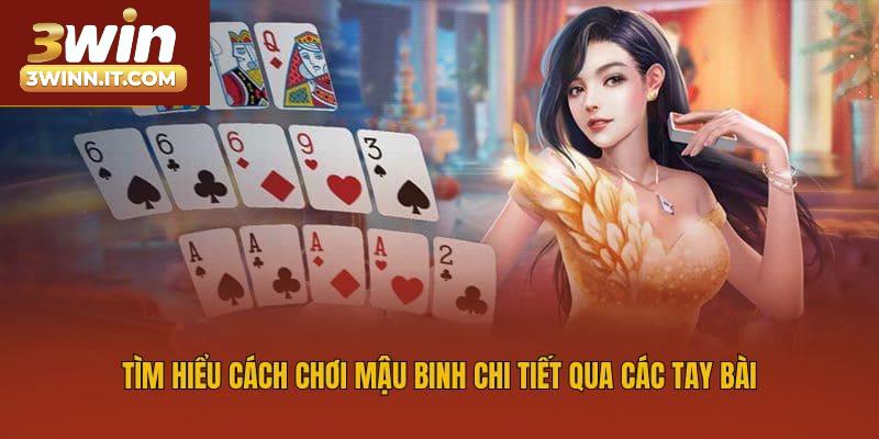 Tìm hiểu cách chơi Mậu Binh chi tiết qua các tay bài