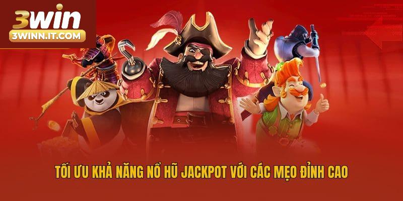 Tối ưu khả năng nổ hũ Jackpot với các mẹo đỉnh cao