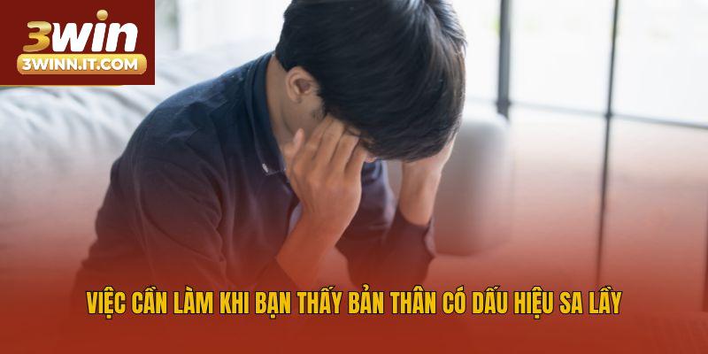 Việc cần làm khi bạn thấy bản thân có dấu hiệu sa lầy